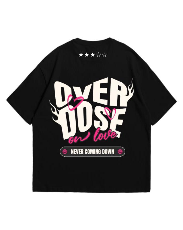 OVER DOSE ON LOVE tee